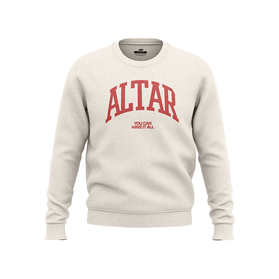 Alter; You can Have it All Crewneck