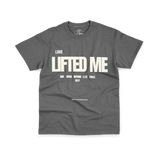 Love Lifted Me T-Shirt